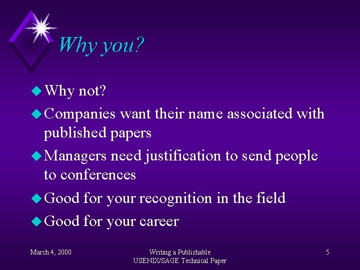 Why you? u Why not? u Companies want their name associated with published papers