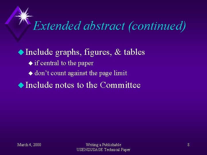 Extended abstract (continued) u Include graphs, figures, & tables u if central to the