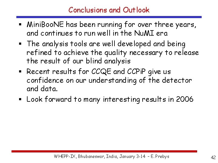 Conclusions and Outlook § Mini. Boo. NE has been running for over three years,