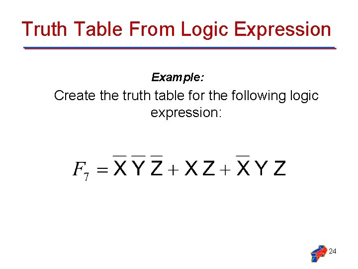 Truth Table From Logic Expression Example: Create the truth table for the following logic