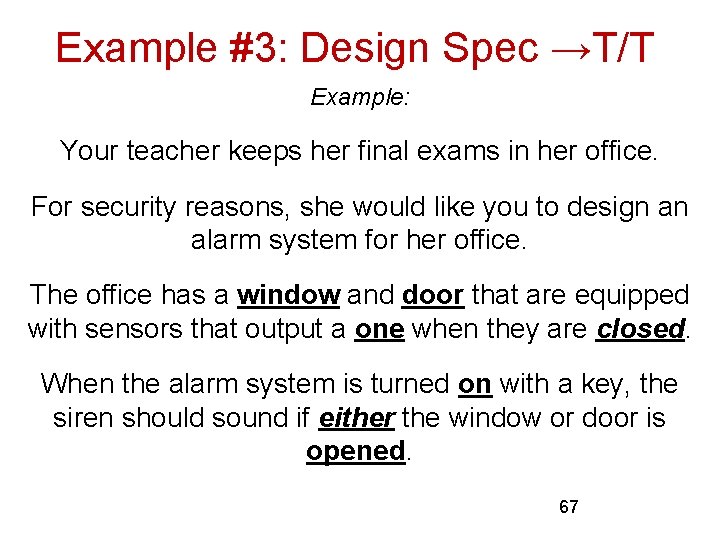 Example #3: Design Spec →T/T Example: Your teacher keeps her final exams in her