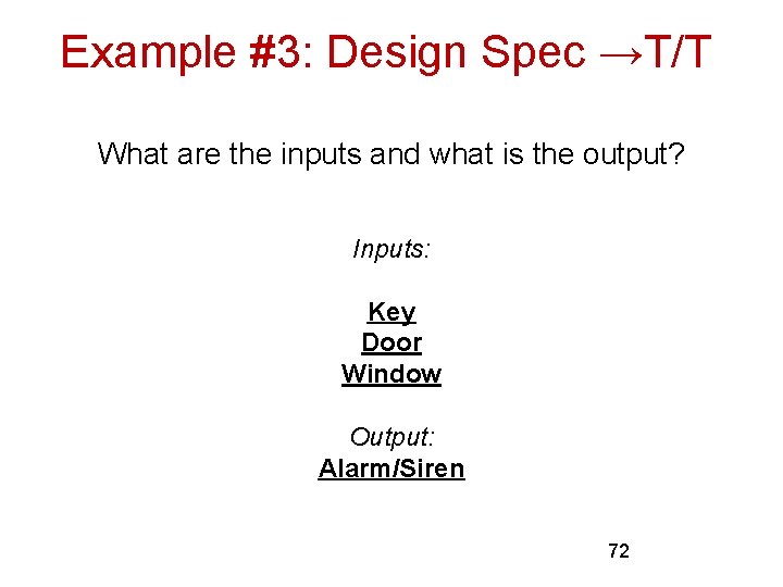 Example #3: Design Spec →T/T What are the inputs and what is the output?