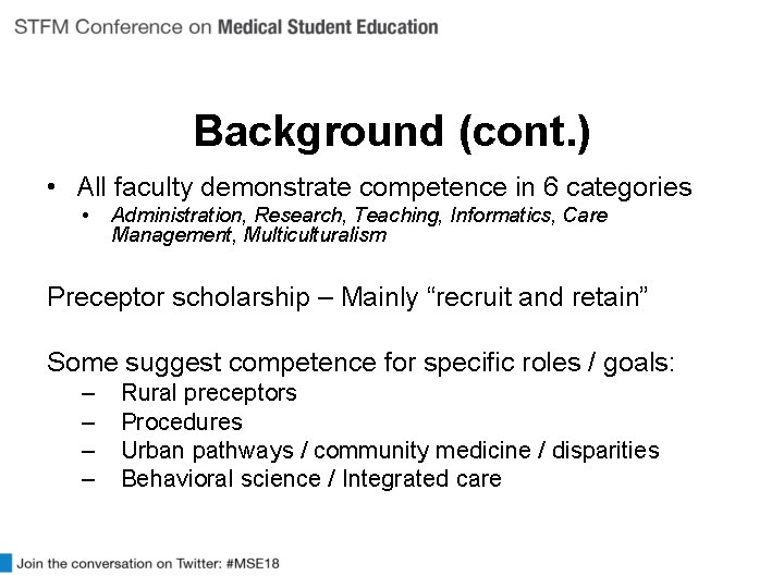 Background (cont. ) • All faculty demonstrate competence in 6 categories • Administration, Research,