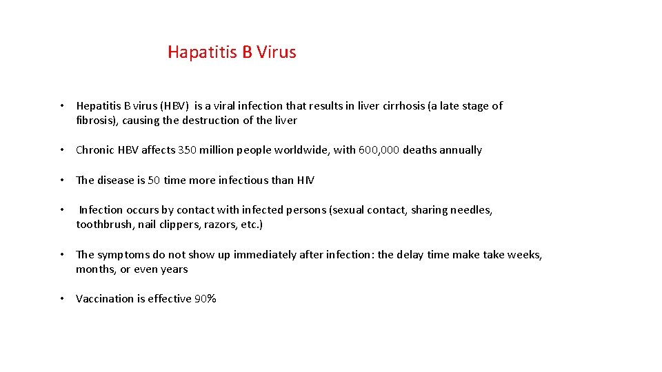 Hapatitis B Virus • Hepatitis B virus (HBV) is a viral infection that results