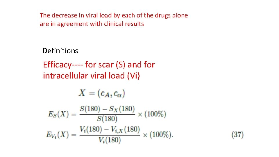 The decrease in viral load by each of the drugs alone are in agreement