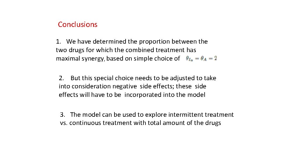 Conclusions 1. We have determined the proportion between the two drugs for which the