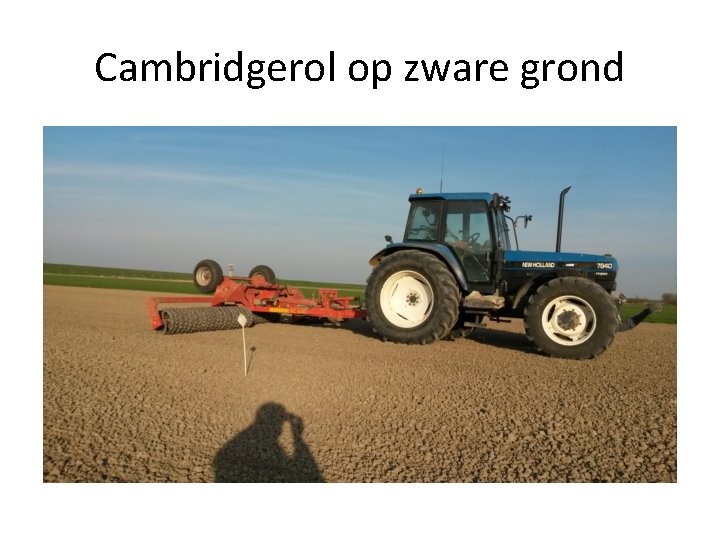 Cambridgerol op zware grond 