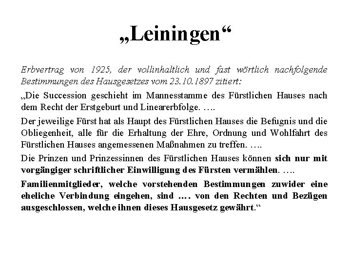 „Leiningen“ Erbvertrag von 1925, der vollinhaltlich und fast wörtlich nachfolgende Bestimmungen des Hausgesetzes vom