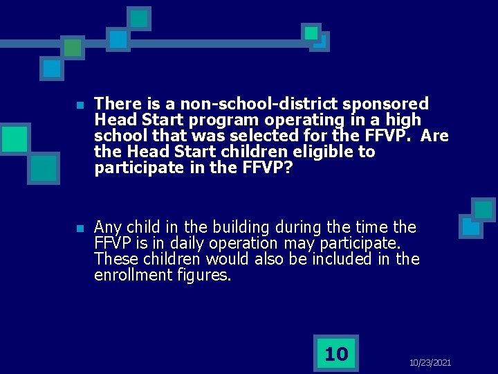 n There is a non-school-district sponsored Head Start program operating in a high school