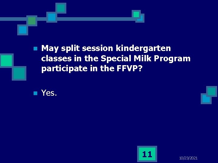 n May split session kindergarten classes in the Special Milk Program participate in the