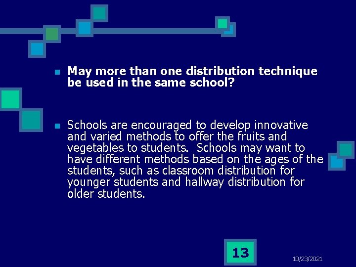 n May more than one distribution technique be used in the same school? n