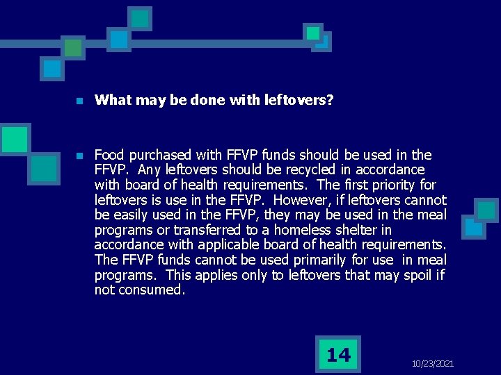 n What may be done with leftovers? n Food purchased with FFVP funds should