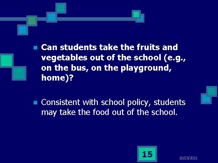 n Can students take the fruits and vegetables out of the school (e. g.