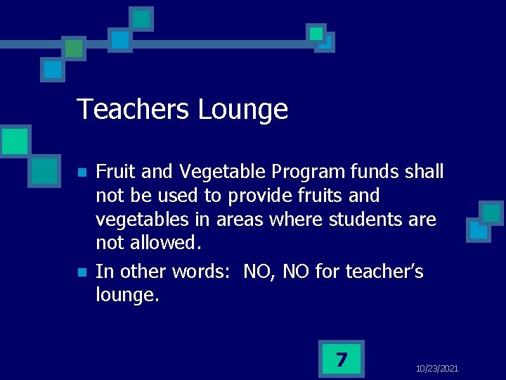 Teachers Lounge n n Fruit and Vegetable Program funds shall not be used to