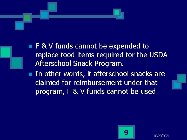 n n F & V funds cannot be expended to replace food items required