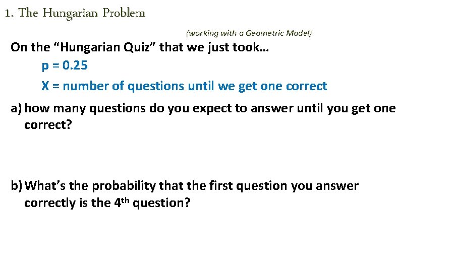 1. The Hungarian Problem (working with a Geometric Model) On the “Hungarian Quiz” that