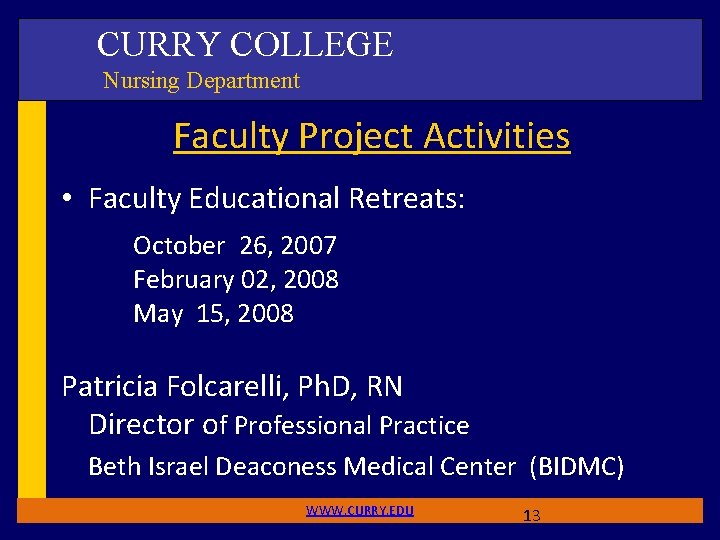 CURRY COLLEGE Nursing Department Faculty Project Activities • Faculty Educational Retreats: October 26, 2007