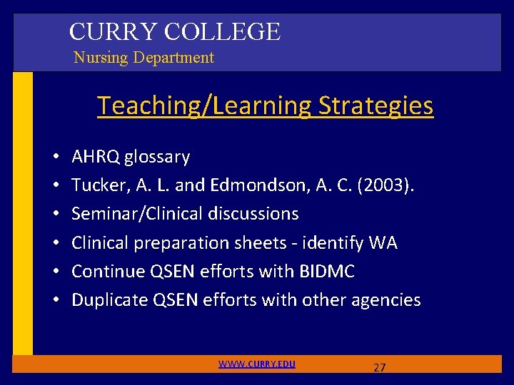 CURRY COLLEGE Nursing Department Teaching/Learning Strategies • • • AHRQ glossary Tucker, A. L.