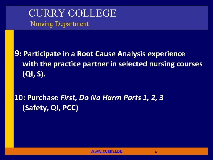 CURRY COLLEGE Nursing Department 9: Participate in a Root Cause Analysis experience with the