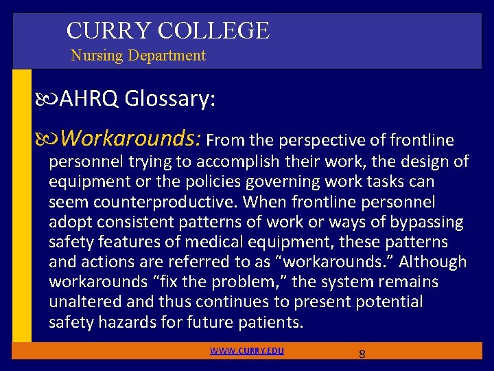 CURRY COLLEGE Nursing Department AHRQ Glossary: Workarounds: From the perspective of frontline personnel trying