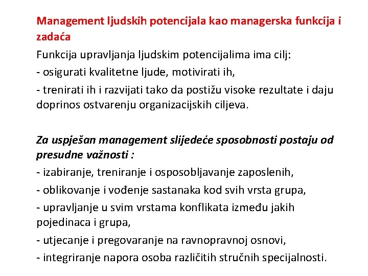 Management ljudskih potencijala kao managerska funkcija i zadaća Funkcija upravljanja ljudskim potencijalima cilj: - Management ljudskih potencijala kao managerska funkcija i zadaća Funkcija upravljanja ljudskim potencijalima cilj: -