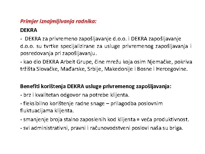 Primjer iznajmljivanja radnika: DEKRA - DEKRA za privremeno zapošljavanje d. o. o. i DEKRA Primjer iznajmljivanja radnika: DEKRA - DEKRA za privremeno zapošljavanje d. o. o. i DEKRA