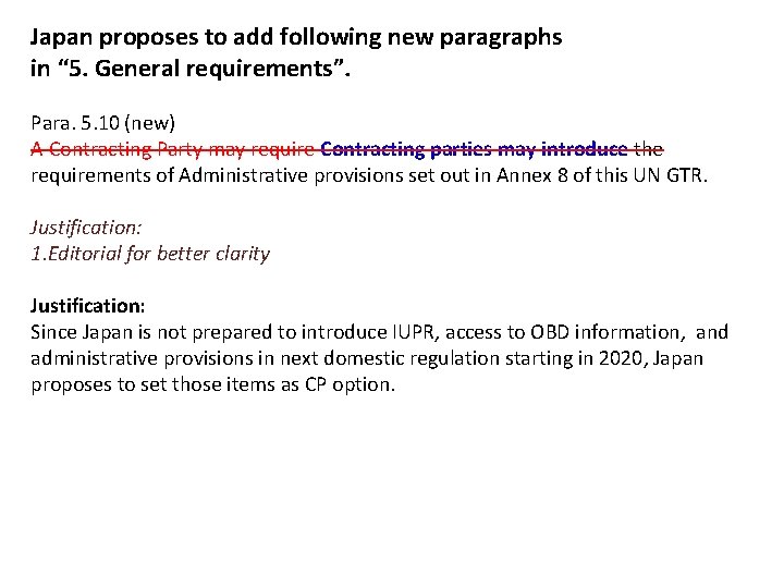 Japan proposes to add following new paragraphs in “ 5. General requirements”. Para. 5.