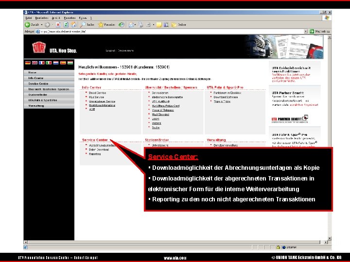 Service Center: § Downloadmöglichkeit der Abrechnungsunterlagen als Kopie § Downloadmöglichkeit der abgerechneten Transaktionen in