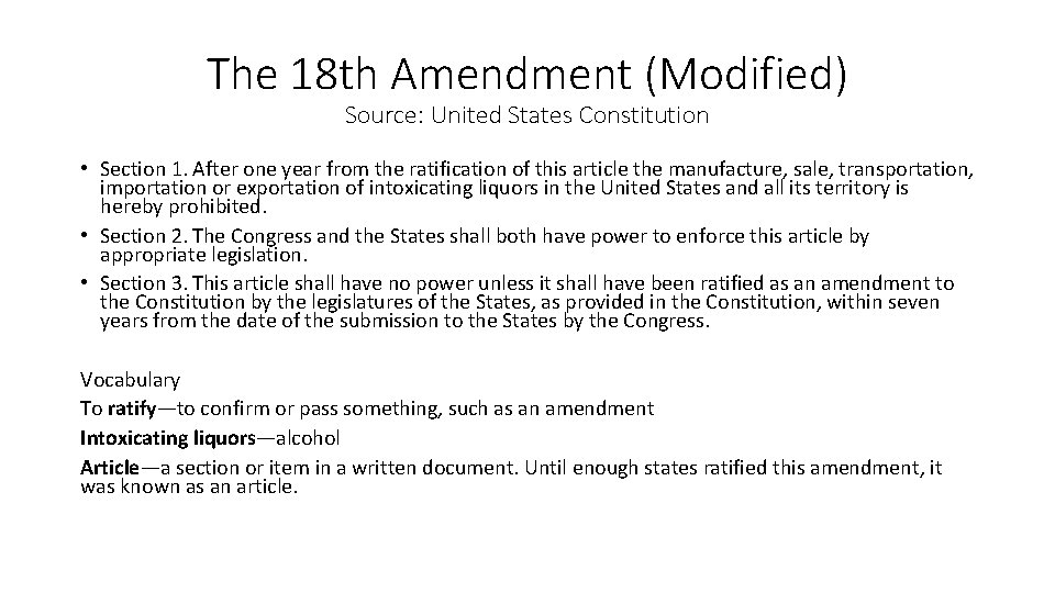The 18 th Amendment (Modified) Source: United States Constitution • Section 1. After one