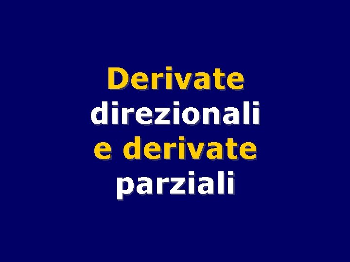 Derivate direzionali e derivate parziali 