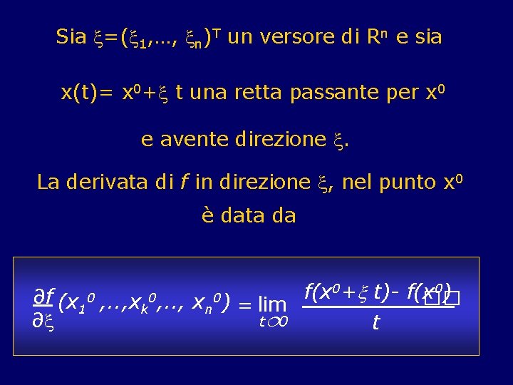 Sia =( 1, …, n)T un versore di Rn e sia x(t)= x 0+