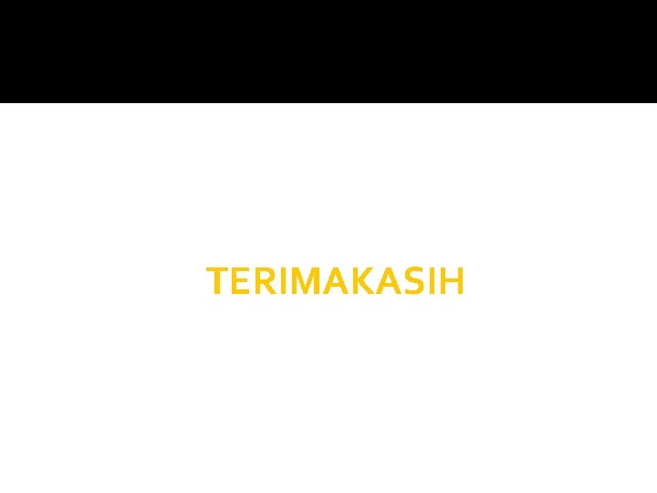 TERIMAKASIH TERIMAKASIH