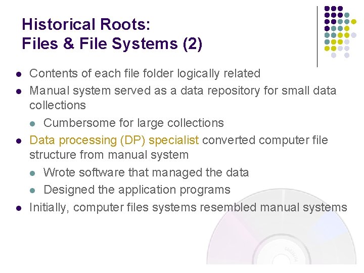 Historical Roots: Files & File Systems (2) l l Contents of each file folder