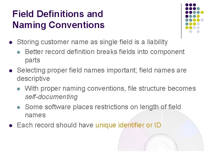 Field Definitions and Naming Conventions l l l Storing customer name as single field