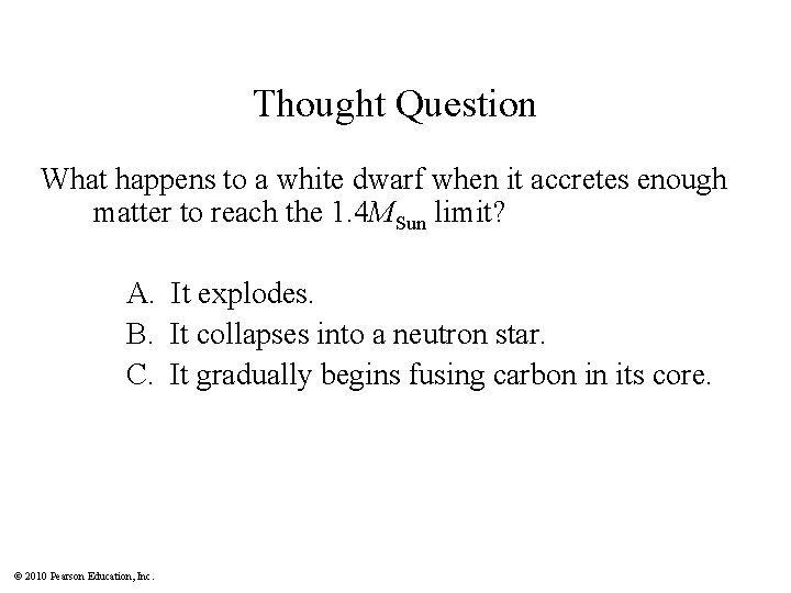 Thought Question What happens to a white dwarf when it accretes enough matter to