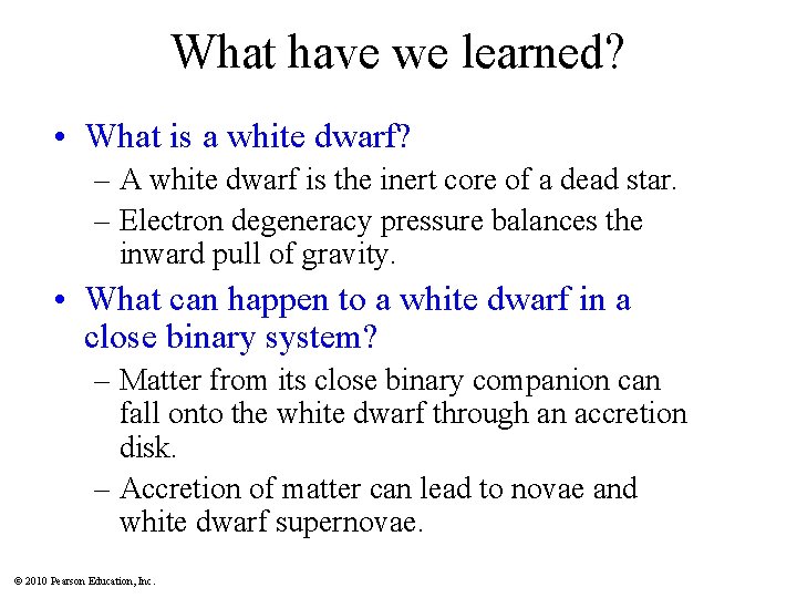 What have we learned? • What is a white dwarf? – A white dwarf