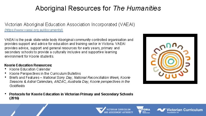 Aboriginal Resources for The Humanities Victorian Aboriginal Education Association Incorporated (VAEAI) (https: //www. vaeai.