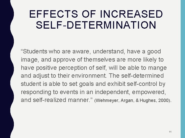 EFFECTS OF INCREASED SELF-DETERMINATION “Students who are aware, understand, have a good image, and