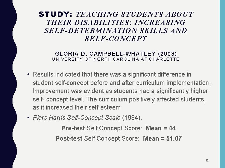 STUDY: TEACHING STUDENTS ABOUT THEIR DISABILITIES: INCREASING SELF-DETERMINATION SKILLS AND SELF-CONCEPT GLORIA D. CAMPBELL-WHATLEY