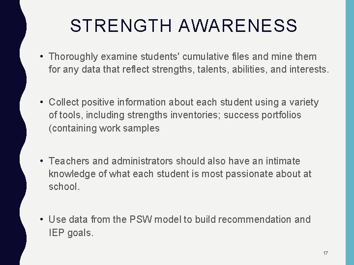STRENGTH AWARENESS • Thoroughly examine students' cumulative files and mine them for any data