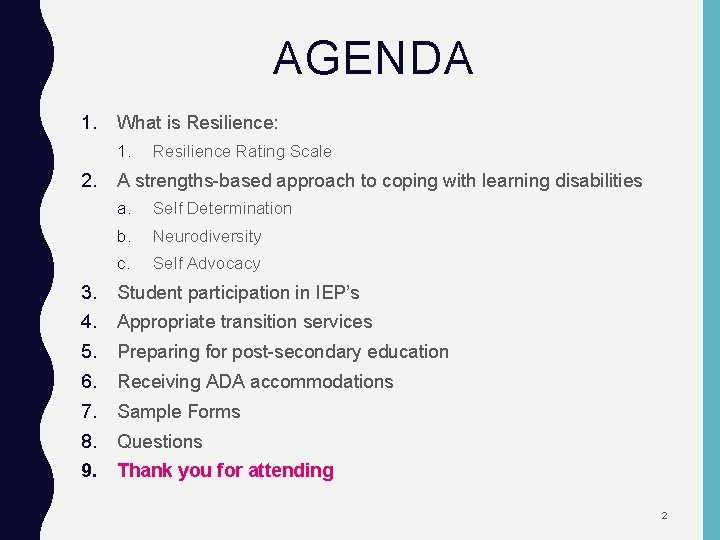 AGENDA 1. What is Resilience: 1. 2. Resilience Rating Scale A strengths-based approach to