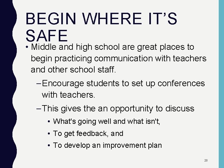 BEGIN WHERE IT’S SAFE • Middle and high school are great places to begin