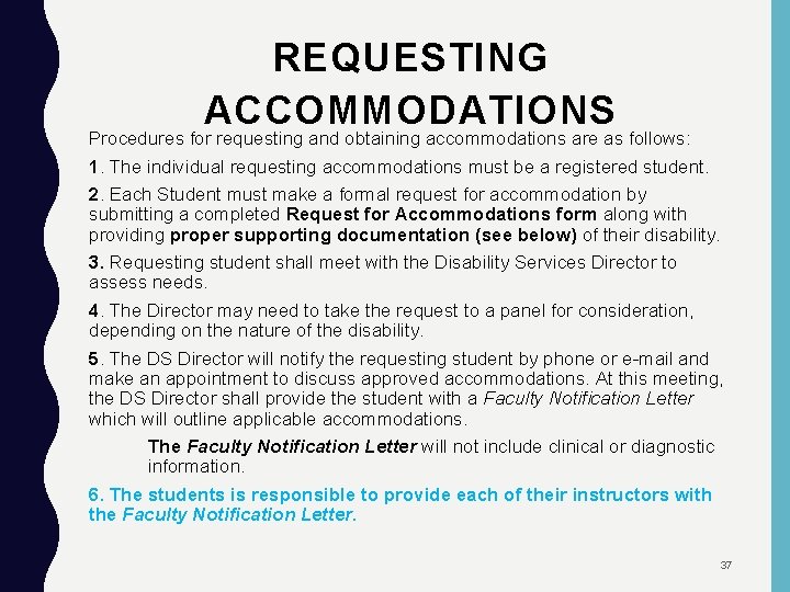 REQUESTING ACCOMMODATIONS Procedures for requesting and obtaining accommodations are as follows: 1. The individual