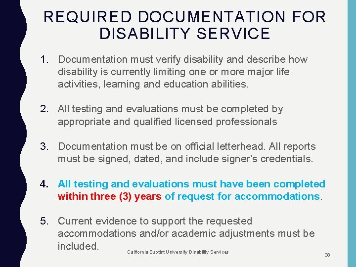REQUIRED DOCUMENTATION FOR DISABILITY SERVICE 1. Documentation must verify disability and describe how disability