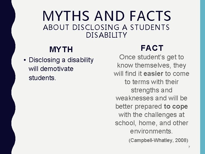 MYTHS AND FACTS ABOUT DISCLOSING A STUDENTS DISABILITY MYTH • Disclosing a disability will