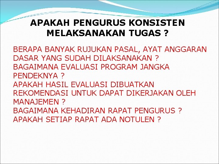 APAKAH PENGURUS KONSISTEN MELAKSANAKAN TUGAS ? BERAPA BANYAK RUJUKAN PASAL, AYAT ANGGARAN DASAR YANG