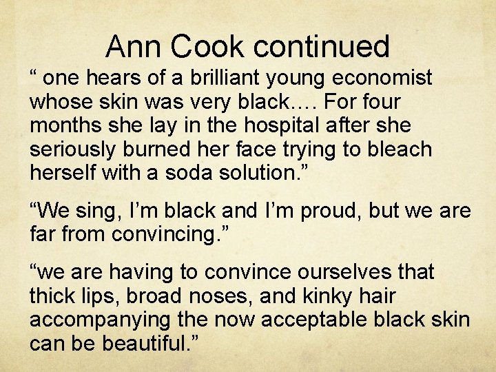 Ann Cook continued “ one hears of a brilliant young economist whose skin was