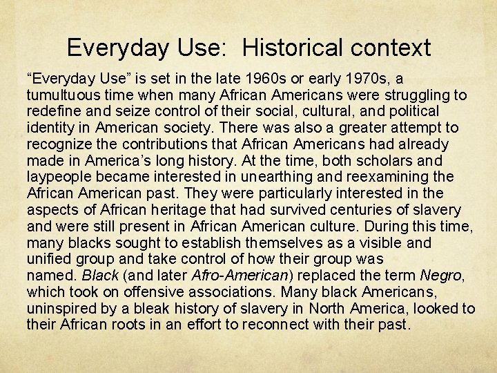 Everyday Use: Historical context “Everyday Use” is set in the late 1960 s or