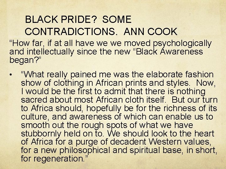 BLACK PRIDE? SOME CONTRADICTIONS. ANN COOK “How far, if at all have we we