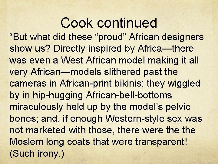 Cook continued “But what did these “proud” African designers show us? Directly inspired by